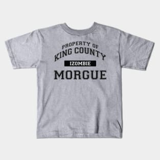 Peoperty of King County Morgue Kids T-Shirt